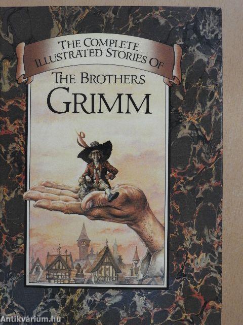 The Complete Illustrated Stories of the Brothers Grimm