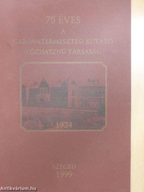 75 éves a Gabonatermesztési Kutató Közhasznú Társaság