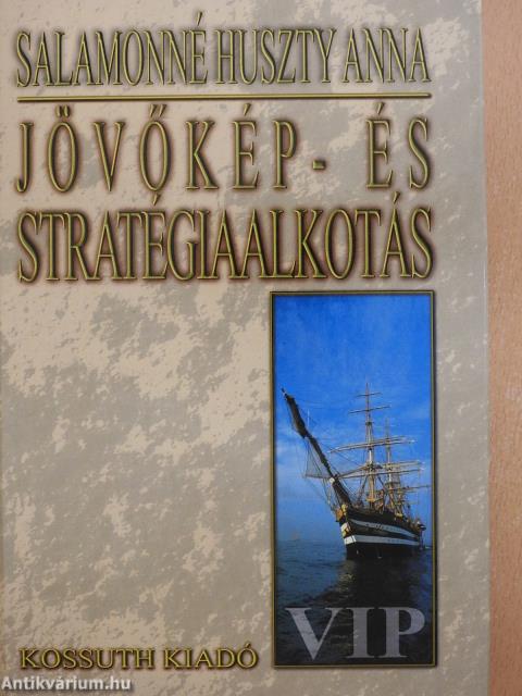 Jövőkép- és stratégiaalkotás (dedikált példány)