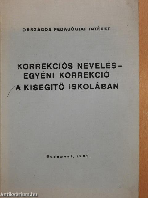 Korrekciós nevelés - Egyéni korrekció a kisegitő iskolában (dedikált példány)