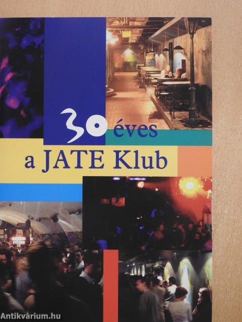 30 éves a JATE Klub (dedikált példány)