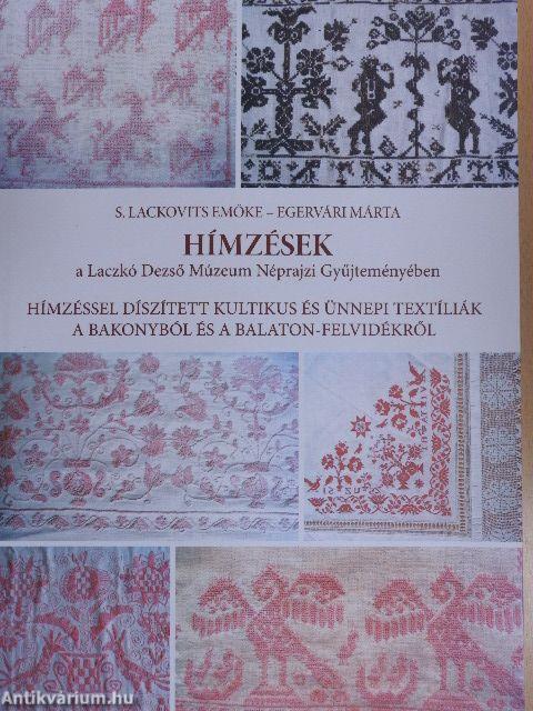 Hímzések a Laczkó Dezső Múzeum Néprajzi Gyűjteményében