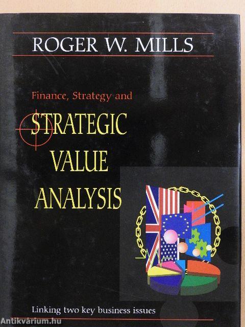 Finance, Strategy and Strategic Value Analysis