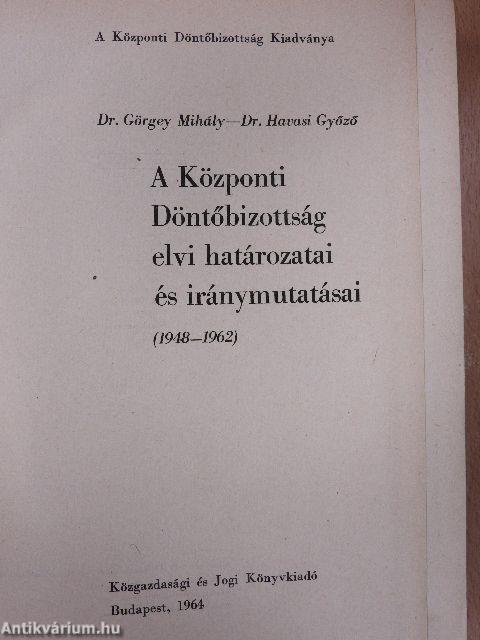 A Központi Döntőbizottság elvi határozatai és iránymutatásai (1948-1962)