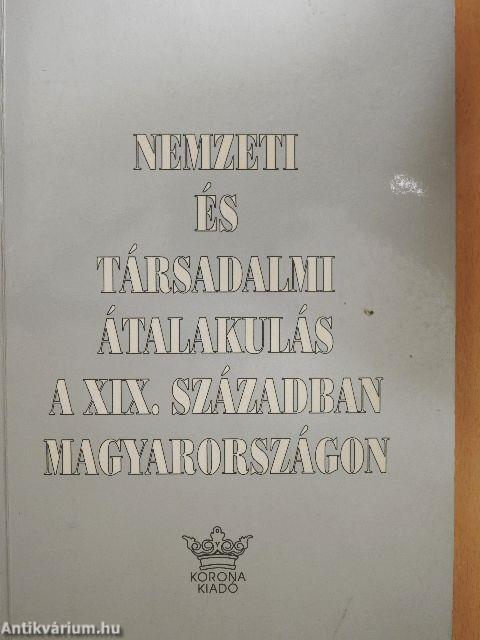 Nemzeti és társadalmi átalakulás a XIX. században Magyarországon