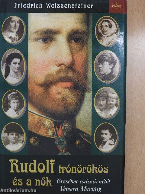 Rudolf trónörökös és a nők