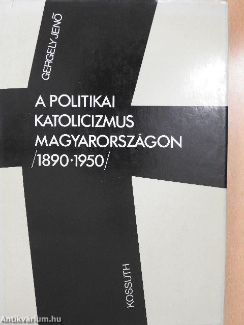 A politikai katolicizmus Magyarországon