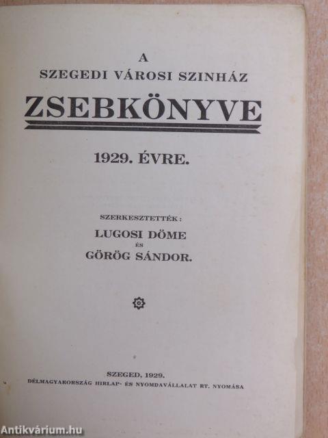 A Szegedi Városi Szinház zsebkönyve 1929. évre