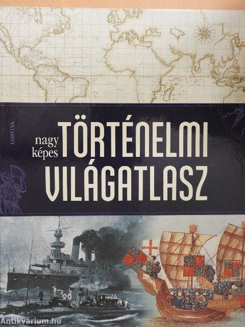 Nagy képes történelmi világatlasz