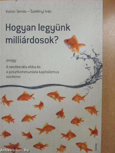 Hogyan legyünk milliárdosok?