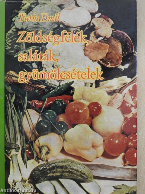 Zöldségfélék, saláták, gyümölcsételek (dedikált példány)