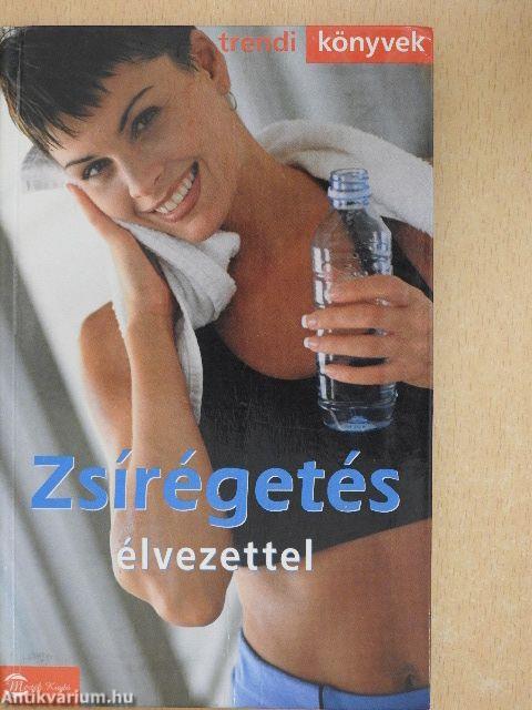 Zsírégetés élvezettel