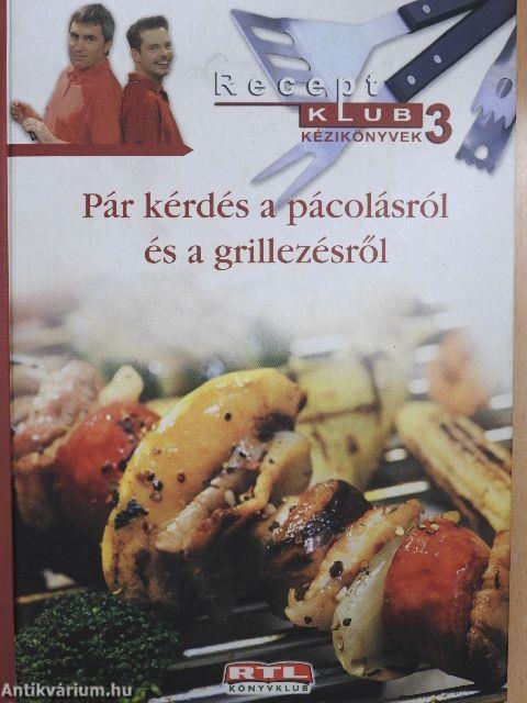 Pár kérdés a pácolásról és a grillezésről