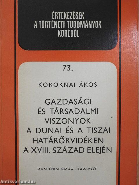 Gazdasági és társadalmi viszonyok a dunai és a tiszai határőrvidéken a XVIII. század elején