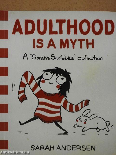 Adulthood is a myth