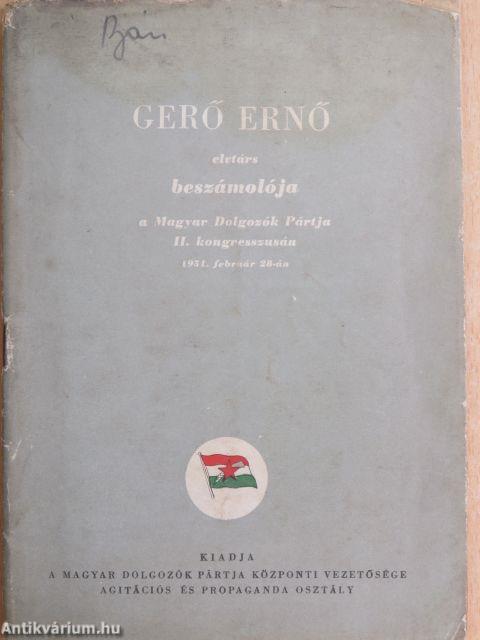 Gerő Ernő elvtárs beszámolója a Magyar Dolgozók Pártja II. kongresszusán 1951. február 28-án