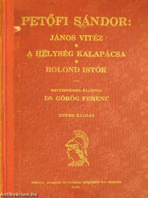 János vitéz/A helység kalapácsa/Bolond Istók