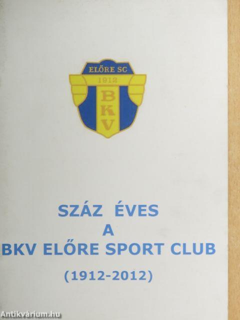 Száz éves a BKV Előre Sport Club