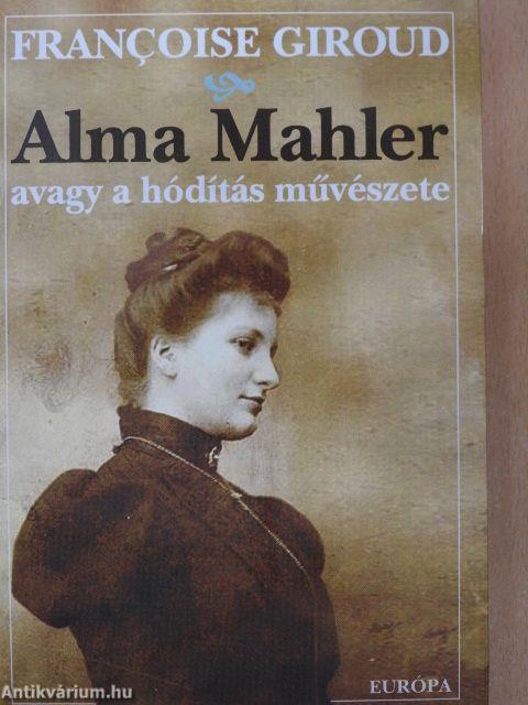 Alma Mahler avagy a hódítás művészete