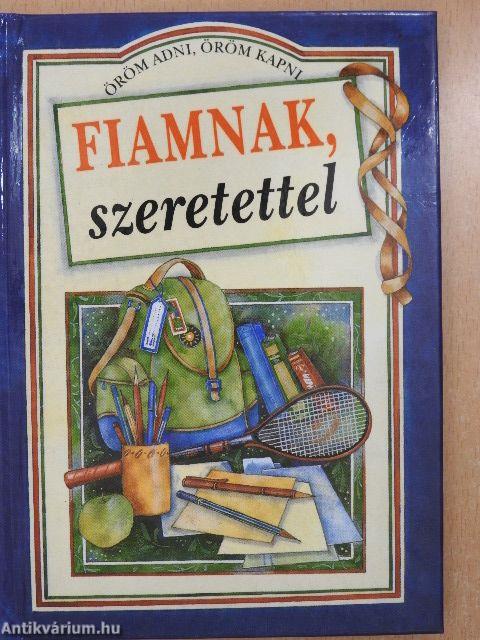 Fiamnak, szeretettel