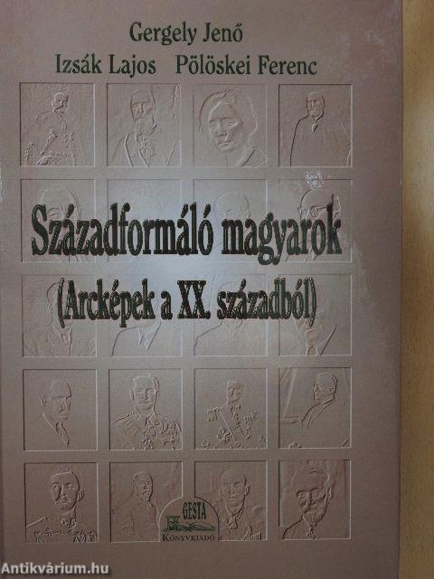 Századformáló magyarok