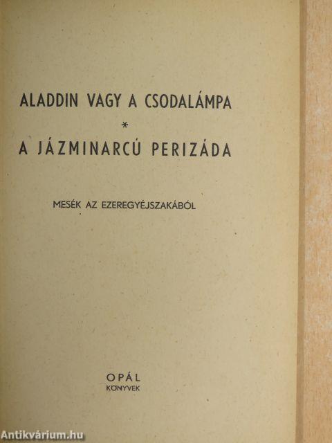 Aladdin vagy a csodalámpa/A jázminarcú Perizáda