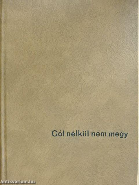 Gól nélkül nem megy