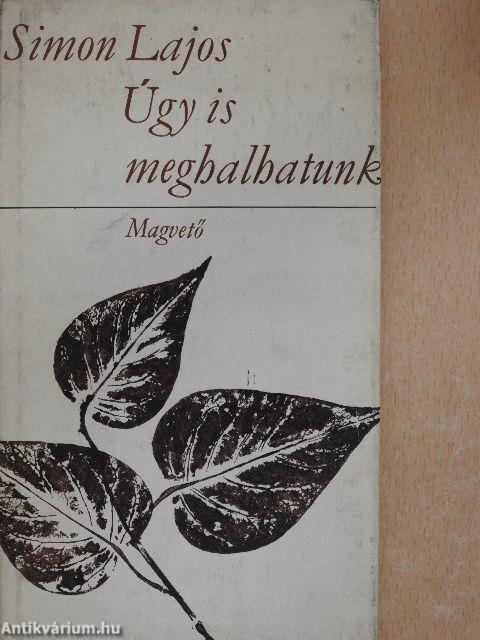 Úgy is meghalhatunk