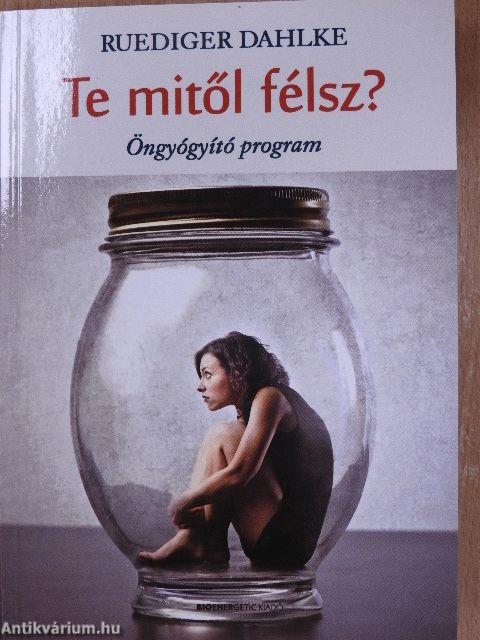 Te mitől félsz?
