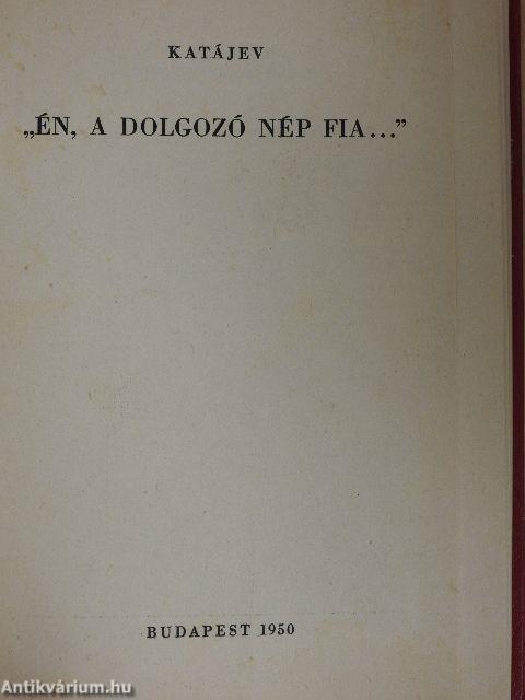 "Én, a dolgozó nép fia..."