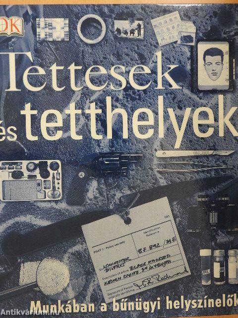 Tettesek és tetthelyek