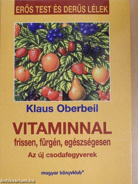 Vitaminnal frissen, fürgén, egészségesen