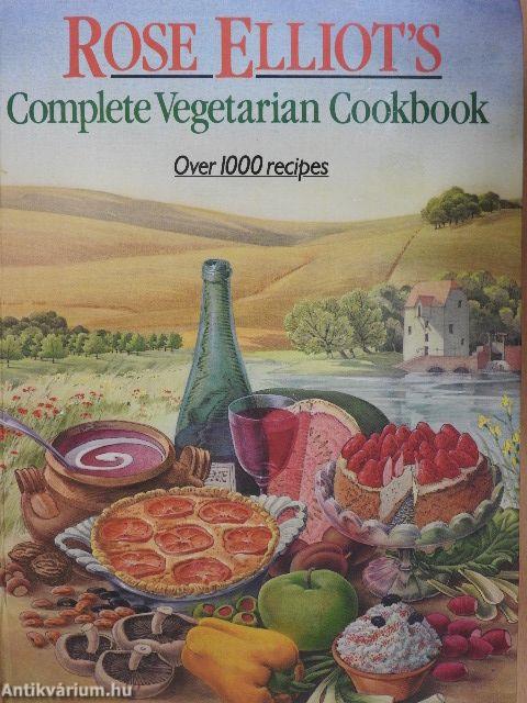 Rose Elliot's Complete Vegetarian Cookbook