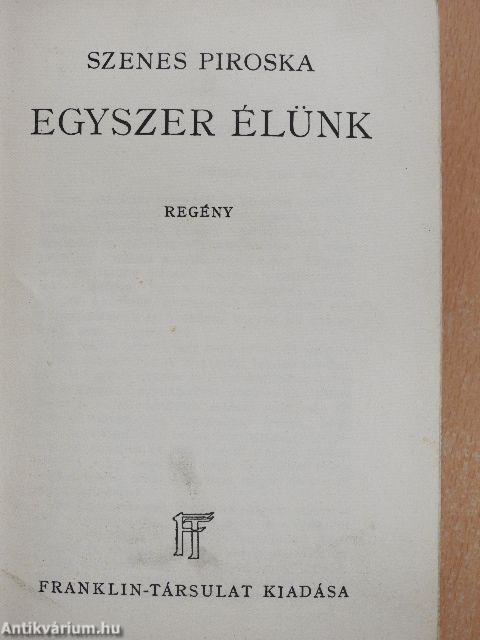 Egyszer élünk