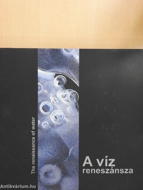 A víz reneszánsza