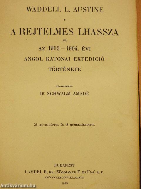 A rejtelmes Lhassza és az 1903.-1904. évi angol katonai ekszpedició története