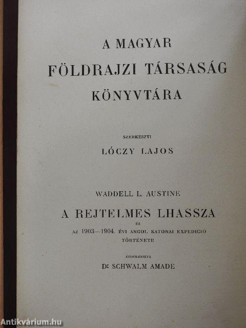 A rejtelmes Lhassza és az 1903.-1904. évi angol katonai ekszpedició története