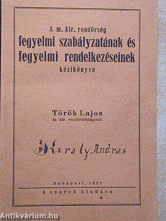 A m. kir. rendőrség fegyelmi szabályzatának és fegyelmi rendelkezéseinek kézikönyve