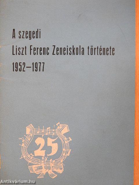 A szegedi Liszt Ferenc Zeneiskola története (1952-1977)