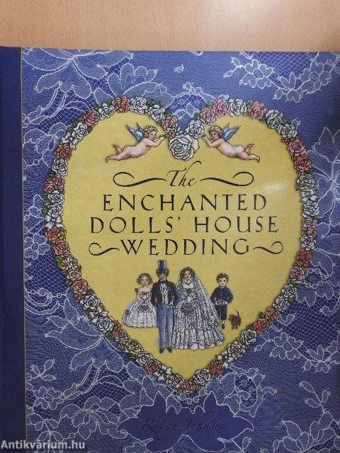 The enchanted dolls' house wedding