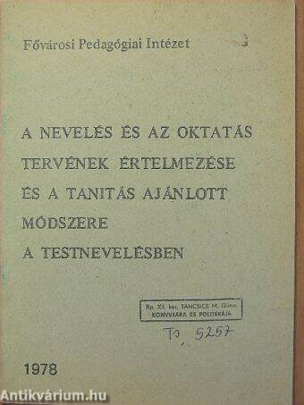 A nevelés és az oktatás tervének értelmezése és a tanítás ajánlott módszere a testnevelésben