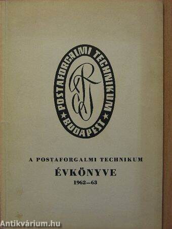 A Postaforgalmi Technikum évkönyve 1962-63