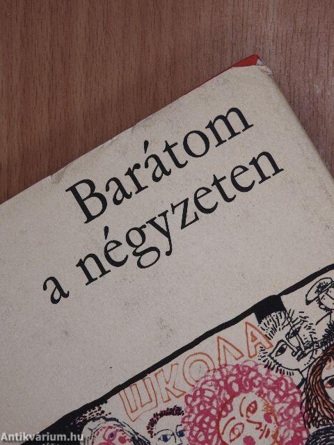 Barátom a négyzeten