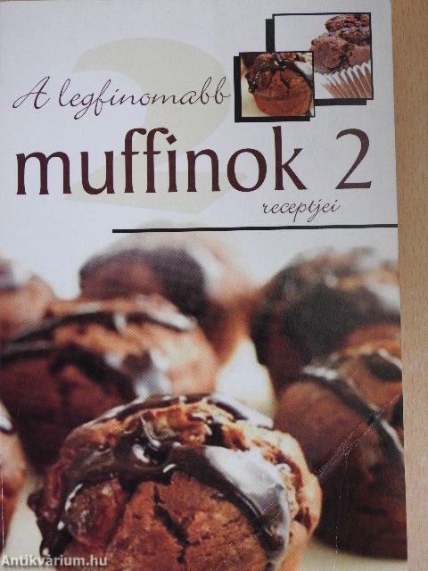 A legfinomabb muffinok receptjei 2.