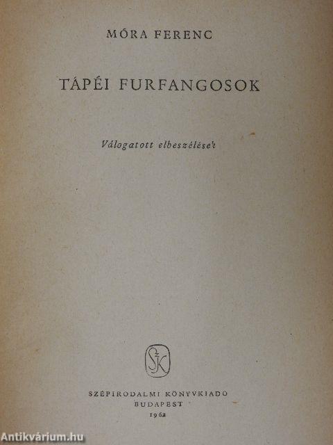 Tápéi furfangosok I-II.