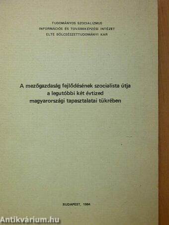 A mezőgazdaság fejlődésének szocialista útja a legutóbbi két évtized magyarországi tapasztalatai tükrében