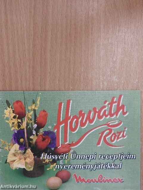 Horváth Rozi - Húsvéti receptjeim nyereményjátékkal
