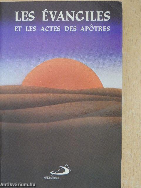 Les Évangiles et Les Actes des Apotres