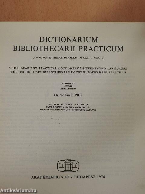 Dictionarium Bibliothecarii Practicum/The Librarian's Practical Dictionary in twenty-two languages/Wörterbuch des Bibliothekars in zweiundzwanzig Sprachen