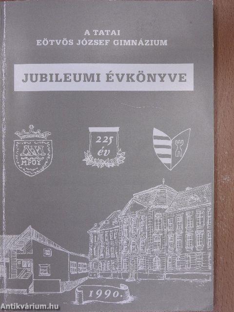 A tatai Eötvös József Gimnázium jubileumi évkönyve 1990.